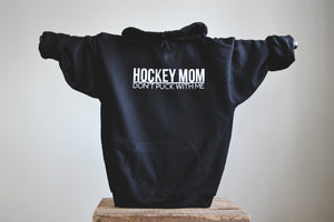 Hockey Mom Hoodie - Don't Puck With Me